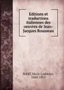 Editions et traductions italiennes des oeuvres de Jean-Jacques Rousseau - Mario Lodovico Schiff