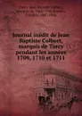 Journal inedit - Jean Baptiste Colbert Torcy, Frédéric Masson