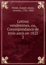 Lettres vendeennes, ou, Correspondance de trois amis en 1823 - Joseph Alexis Walsh