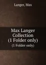 Max Langer Collection - Max Langer