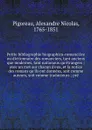 Petite bibliographie biographico-romanciere. ou dictionnaire des romanciers, tant anciens que modernes, tant nationaux qu.etrangers - Alexandre Nicolas Pigoreau