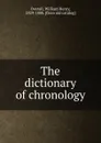 The dictionary of chronology - William Henry Overall