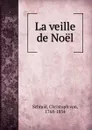 La veille de Noel - Christoph von Schmid