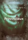 Provinciaux - Armand Praviel