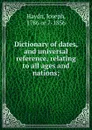 Dictionary of dates, and universal reference, relating to all ages and nations - Joseph Haydn
