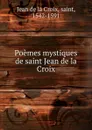 Poemes mystiques - Jean de la Croix