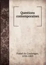 Questions contemporaines - Fustel de Coulanges