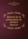 Resume de la philosophie de Herbert Spencer - Frederick Howard Collins