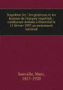 Napoleon I. Les generaux et les femmes de l.epopee imperiale - Marc Sauvalle