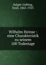 Wilhelm Heinse - Emil Sulger-Gebing