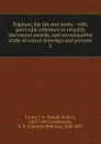Raphael, his life and works - J. A. Crowe