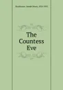 The Countess Eve - Joseph Henry Shorthouse