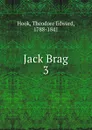 Jack Brag. Volume 3 - Hook Theodore Edward