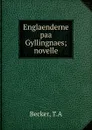 Englaenderne paa Gyllingnaes - T.A. Becker