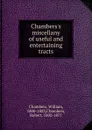 Chambers.s miscellany of useful and entertaining tracts - William Chambers