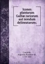 Icones plantarum Galliae rariorum aut nondum delineatarum - Augustin Pyramus de Candolle