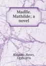 Madlle. Mathilde - Kingsley Henry