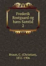 Frederik Rostgaard og hans Samtid. Del 2 - Christian Bruun