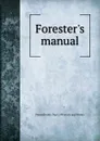 Forester.s manual - Pennsylvania. Dept. of forests and waters