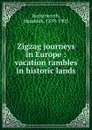 Zigzag journeys in Europe - Hezekiah Butterworth