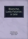 Blanche Lady Falaise - Joseph Henry Shorthouse