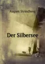 Der Silbersee - August Strindberg