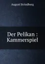Der Pelikan - August Strindberg