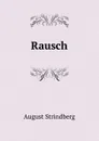 Rausch - August Strindberg