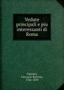 Vedute principali e piu interessanti di Roma - Giovanni Battista Cipriani