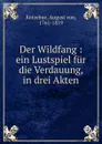Der Wildfang - August von Kotzebue