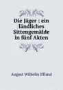 Die Jager - August Wilhelm Iffland