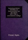 Sammlung kleiner Schriften zur Neurosenlehre aus den Jahren 1893-1906 4., unveranderte Auflage - Sigmund Freud