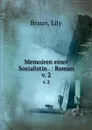 Memoiren einer Sozialistin . - Lily Braun