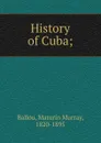 History of Cuba - Maturin Murray Ballou