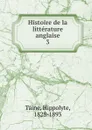 Histoire de la litterature anglaise - Taine Hippolyte