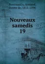 Nouveaux samedis - Armand Pontmartin