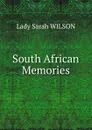 South African Memories - Lady Sarah Wilson