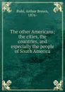 The other Americans - Arthur Brown Ruhl