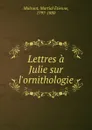 Lettres a Julie sur l.ornithologie - Martial Étienne Mulsant