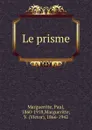 Le prisme - Paul Margueritte