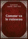 Comme va le ruisseau - Camille Lemonnier