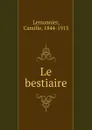Le bestiaire - Camille Lemonnier