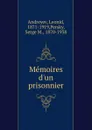 Memoires d.un prisonnier - Леонид Андреев