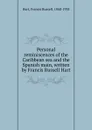 Personal reminiscences of the Caribbean sea and the Spanish main, written by Francis Russell Hart - Francis Russell Hart