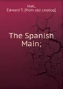 The Spanish Main - Edward T. Hall