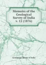 Memoirs of the Geological Survey of India - Geological Survey of India