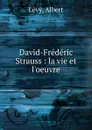 David-Frederic Strauss - Albert Lévy