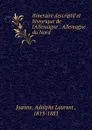 Itineraire descriptif et historique de l.Allemagne - Adolphe Laurent Joanne