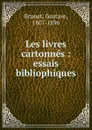 Les livres cartonnes - Gustave Brunet