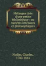 Melanges tires d.une petite bibliotheque - Charles Nodier